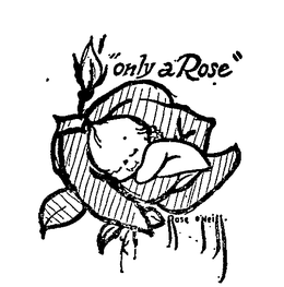 "ONLY A ROSE" trademark
