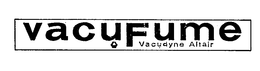 VACUFUME VACUDYNE ALTAIR trademark