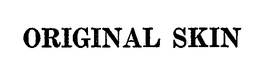 ORIGINAL SKIN trademark