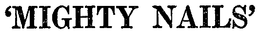 "MIGHTY NAILS" trademark