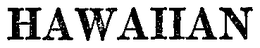 HAWAIIAN trademark