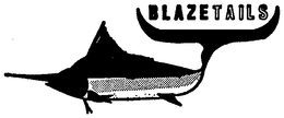 BLAZETAILS trademark