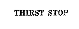 THIRST STOP trademark
