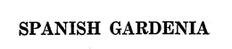 SPANISH GARDENIA trademark