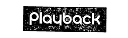 PLAYBACK trademark