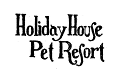 HOLIDAY HOUSE PET RESORT trademark