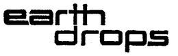 EARTH DROPS trademark