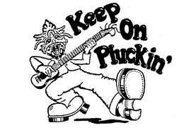 KEEP ON PLUCKIN' trademark