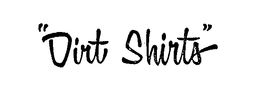 "DIRT SHIRTS" trademark