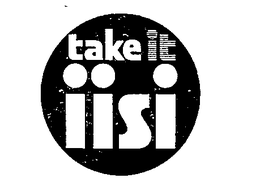TAKE IT IISI trademark