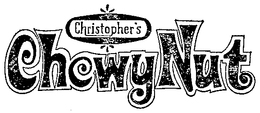 CHRISTOPHER'S CHEWY NUT trademark