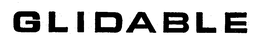 GLIDABLE trademark