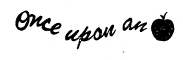 ONCE UPON AN trademark
