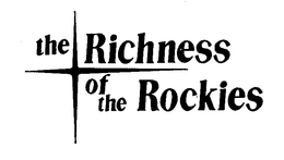 THE RICHNESS OF THE ROCKIES trademark