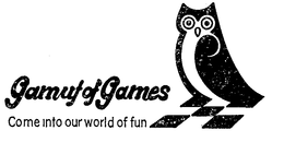 GAMUT OF GAMES COME INTO OUR WORLD OF FUN trademark