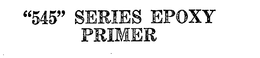 "545" SERIES EPOXY PRIMER trademark