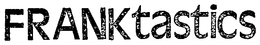 FRANKTASTICS trademark