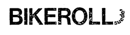BIKEROLL SEUDE' trademark