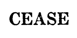 CEASE trademark