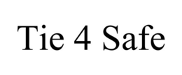 TIE 4 SAFE trademark