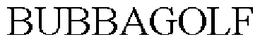 BUBBAGOLF trademark