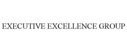 EXECUTIVE EXCELLENCE GROUP trademark