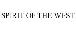 SPIRIT OF THE WEST trademark