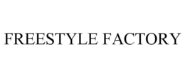 FREESTYLE FACTORY trademark