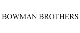 BOWMAN BROTHERS trademark