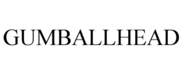 GUMBALLHEAD trademark