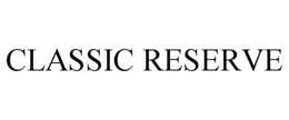 CLASSIC RESERVE trademark