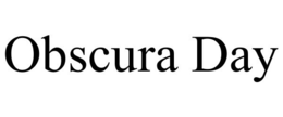 OBSCURA DAY trademark