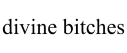 DIVINE BITCHES trademark