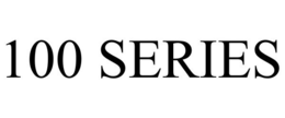 100 SERIES trademark