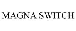 MAGNA SWITCH trademark