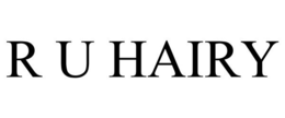 R U HAIRY trademark