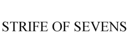 STRIFE OF SEVENS trademark