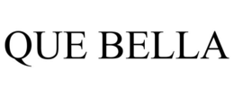 QUE BELLA trademark