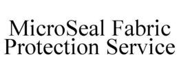 MICROSEAL FABRIC PROTECTION SERVICE trademark