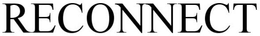 RECONNECT trademark
