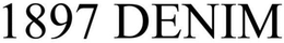 1897 DENIM trademark