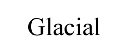 GLACIAL trademark