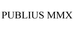 PUBLIUS MMX trademark