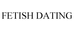 FETISH DATING trademark