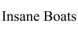 INSANE BOATS trademark