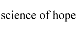 SCIENCE OF HOPE trademark