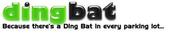 DINGBAT BECAUSE THERE'S A DING BAT IN EVERY PARKING LOT... trademark