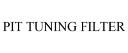 PIT TUNING FILTER trademark