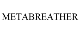 METABREATHER trademark