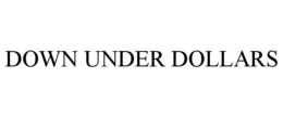DOWN UNDER DOLLARS trademark